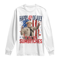 Happy 4th Of July To All You Sumbitches Long Sleeve Shirt Funny USA 250th Anniversary Independence Day