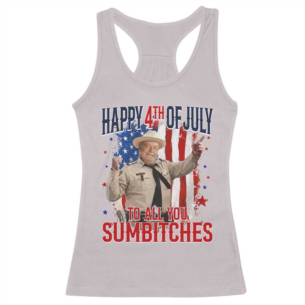 Happy 4th Of July To All You Sumbitches Racerback Tank Top Funny USA 250th Anniversary Independence Day