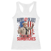Happy 4th Of July To All You Sumbitches Racerback Tank Top Funny USA 250th Anniversary Independence Day