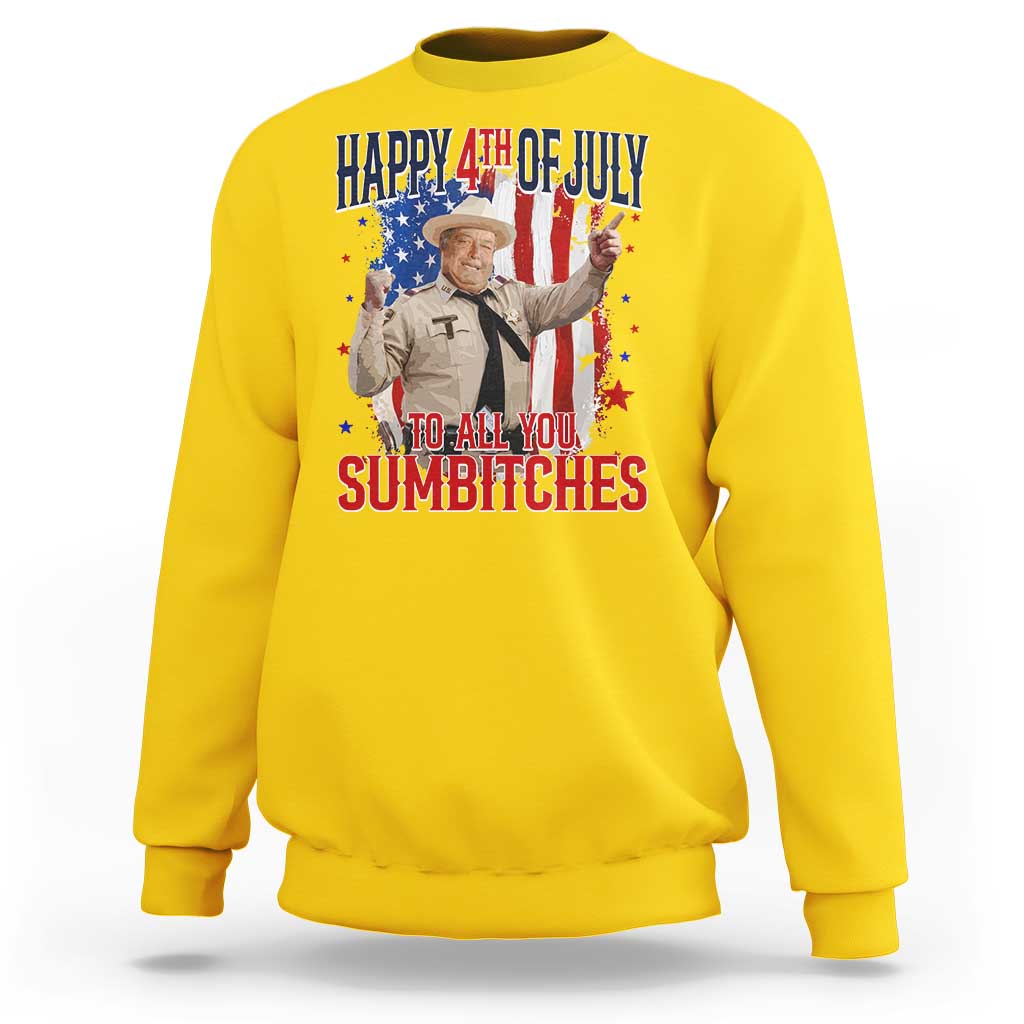 Happy 4th Of July To All You Sumbitches Sweatshirt Funny USA 250th Anniversary Independence Day