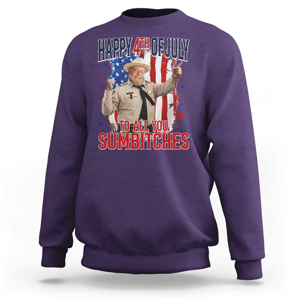 Happy 4th Of July To All You Sumbitches Sweatshirt Funny USA 250th Anniversary Independence Day