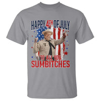 Happy 4th Of July To All You Sumbitches T Shirt Funny USA 250th Anniversary Independence Day