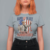 Happy 4th Of July To All You Sumbitches T Shirt For Women Funny USA 250th Anniversary Independence Day