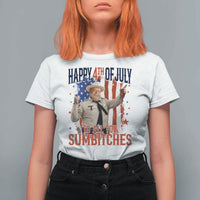 Happy 4th Of July To All You Sumbitches T Shirt For Women Funny USA 250th Anniversary Independence Day