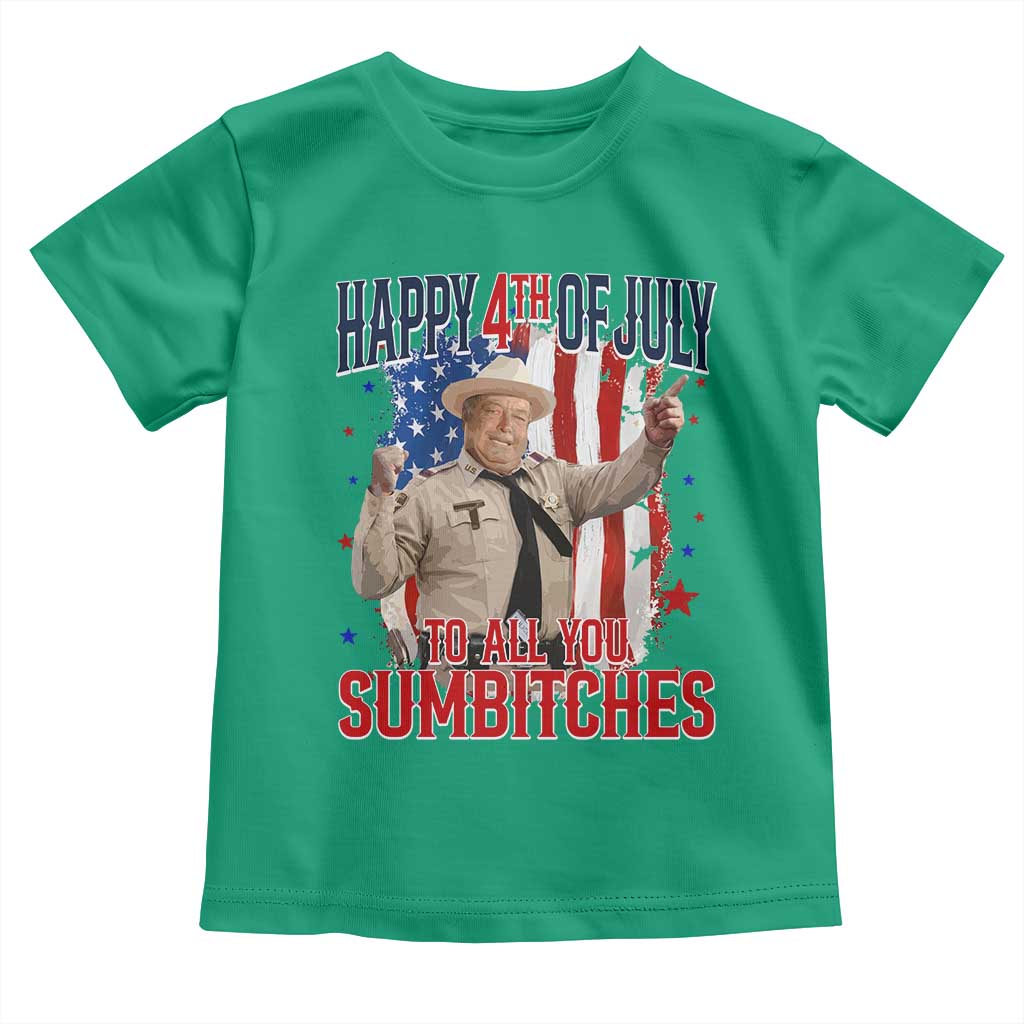 Happy 4th Of July To All You Sumbitches Toddler T Shirt Funny USA 250th Anniversary Independence Day