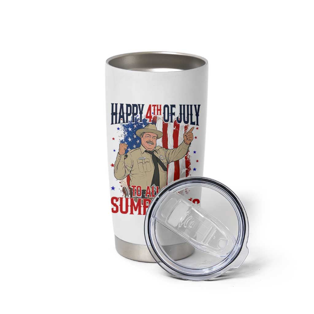 Happy 4th Of July To All You Sumbitches Tumbler Cup Funny USA 250th Anniversary Independence Day