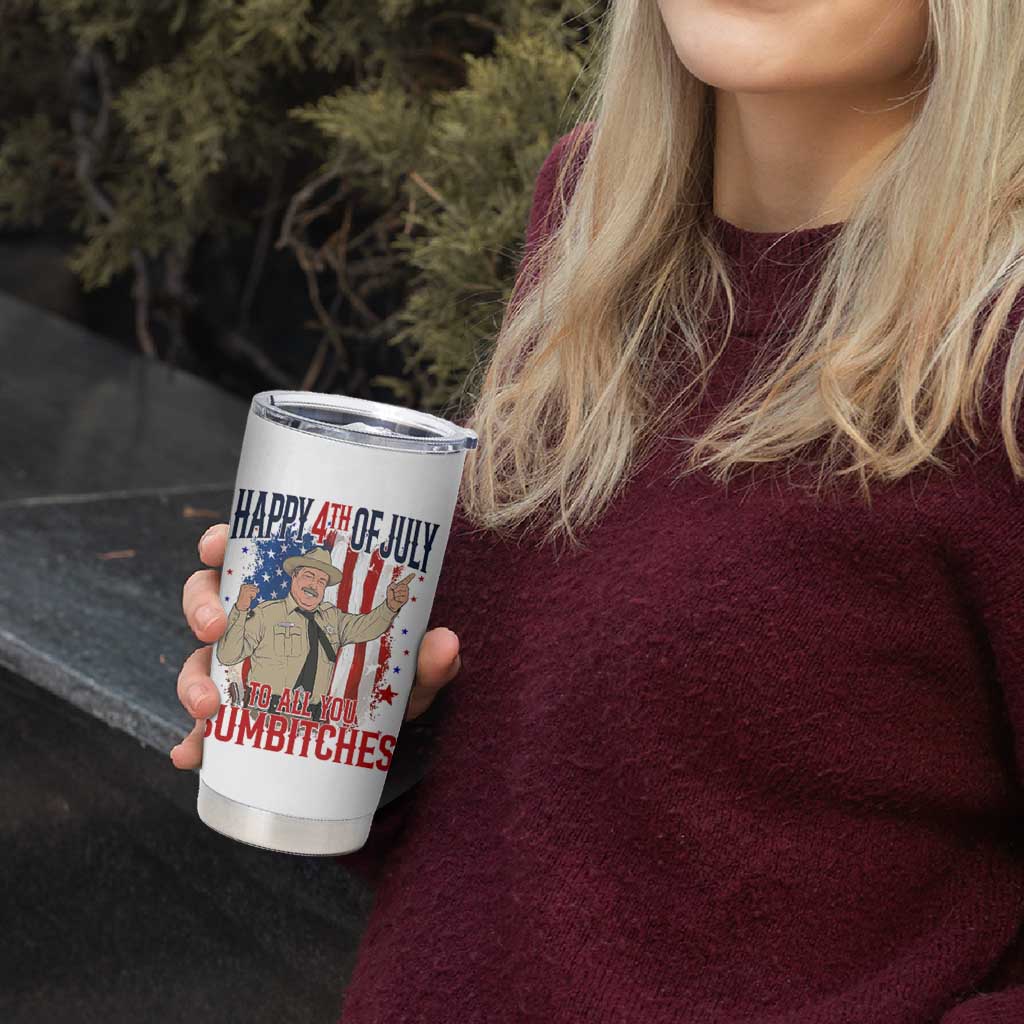 Happy 4th Of July To All You Sumbitches Tumbler Cup Funny USA 250th Anniversary Independence Day