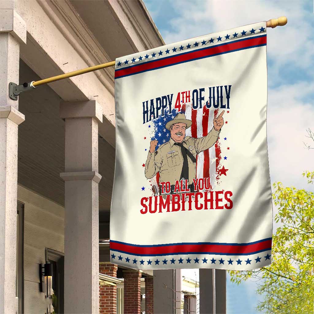 Happy 4th Of July To All You Sumbitches Patriotic Garden Flag Funny USA 250th Anniversary Independence Day
