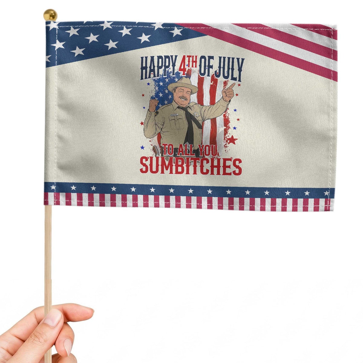 Happy 4th Of July To All You Sumbitches Patriotic Handheld Flag Funny USA 250th Anniversary Independence Day