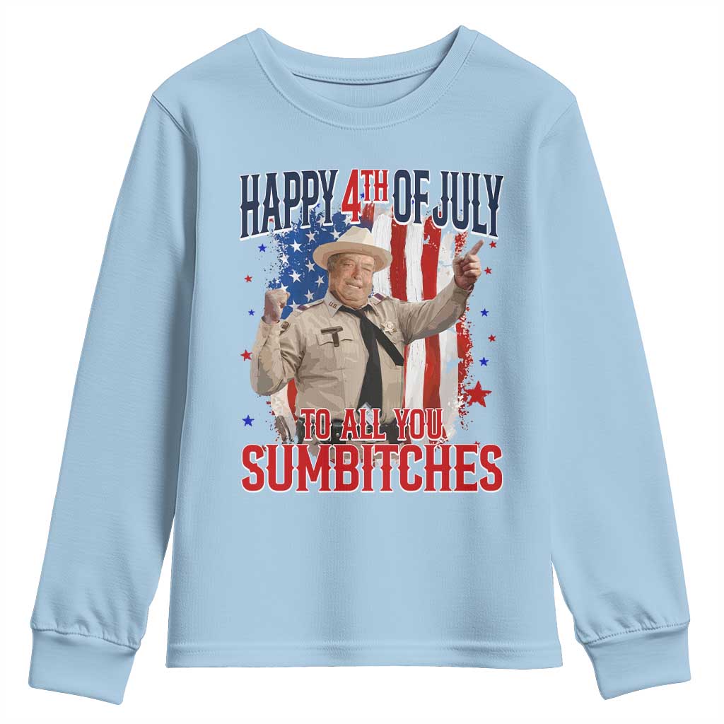 Happy 4th Of July To All You Sumbitches Youth Sweatshirt Funny USA 250th Anniversary Independence Day