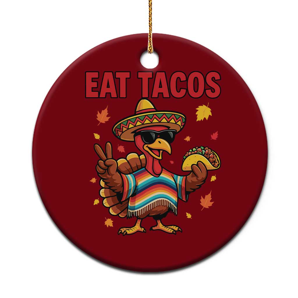 Funny Turkey Thanksgiving Ceramic Ornament Eat Tacos - Wonder Print Shop