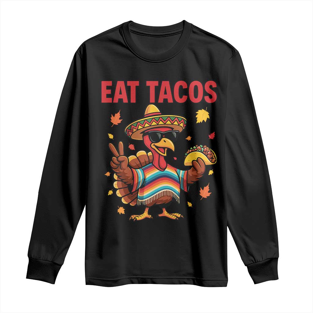 Funny Turkey Thanksgiving Long Sleeve Shirt Eat Tacos - Wonder Print Shop