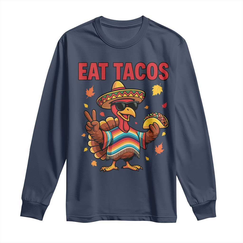 Funny Turkey Thanksgiving Long Sleeve Shirt Eat Tacos - Wonder Print Shop