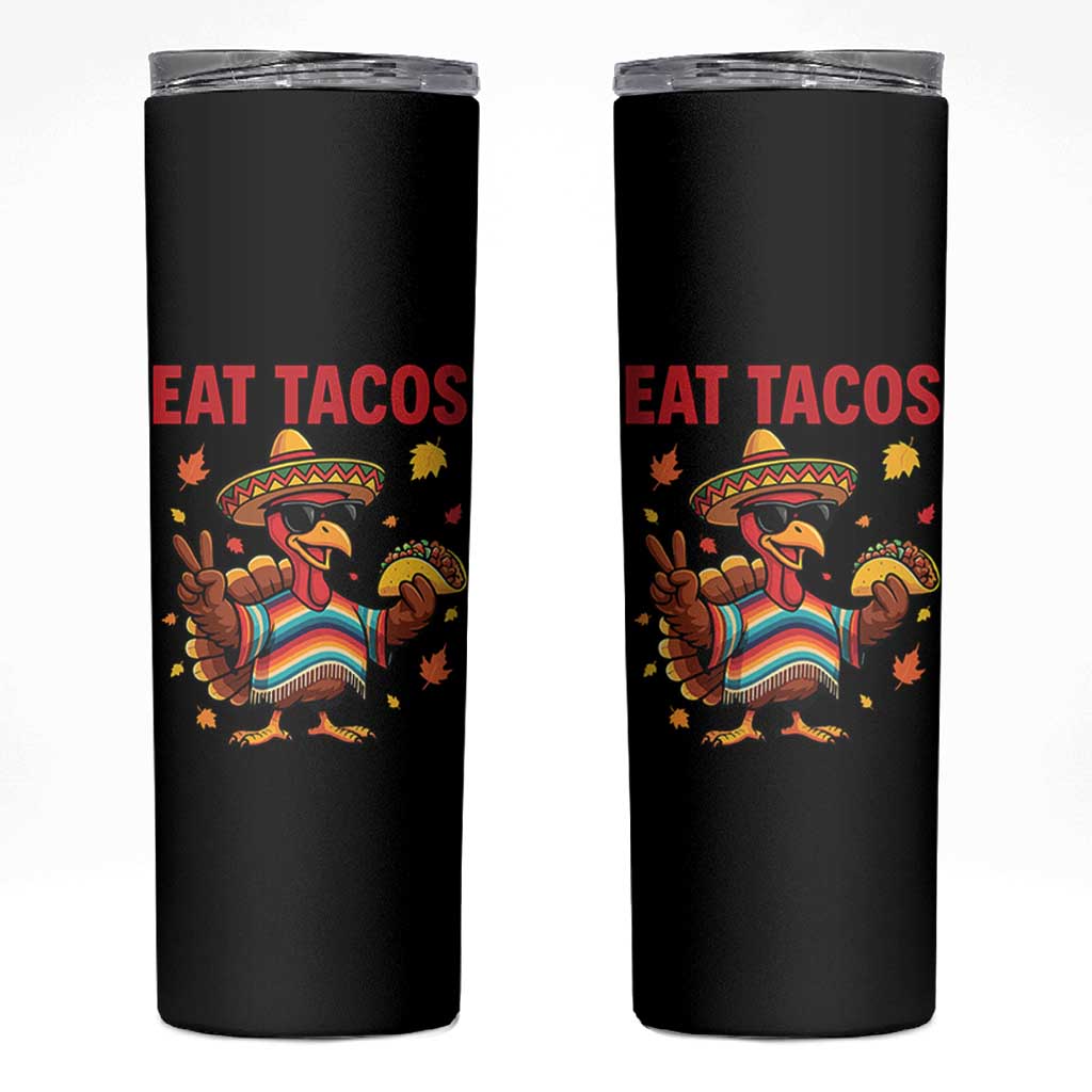 Funny Turkey Thanksgiving Skinny Tumbler Eat Tacos - Wonder Print Shop