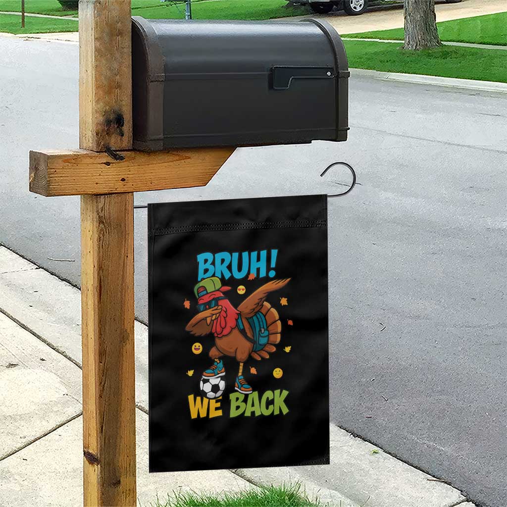 Funny Thanksgiving Turkey Garden Flag Bruh We Back To School - Wonder Print Shop