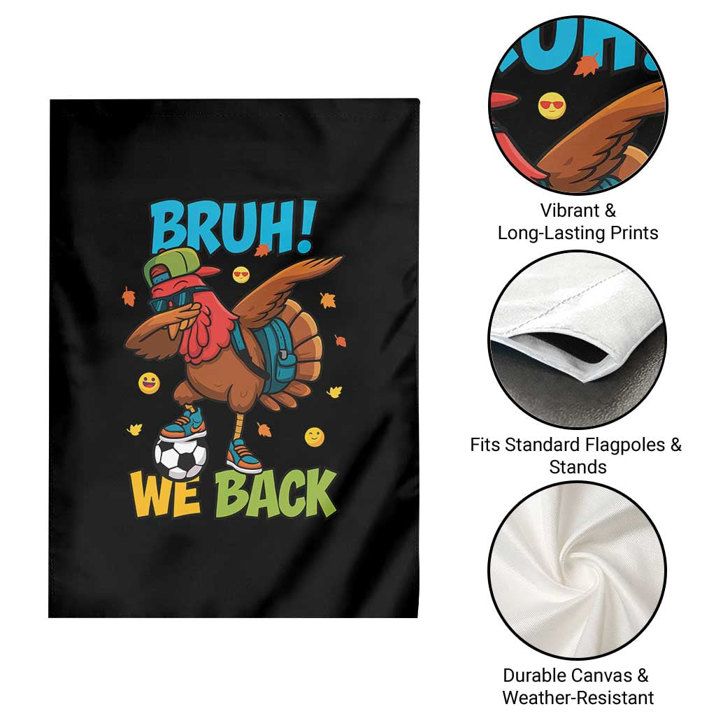 Funny Thanksgiving Turkey Garden Flag Bruh We Back To School - Wonder Print Shop