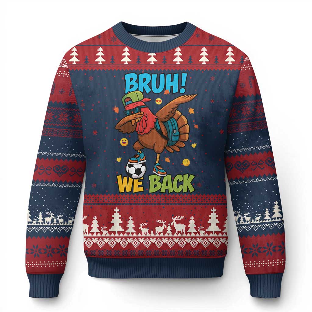 Funny Thanksgiving Turkey Ugly Christmas Sweater Bruh We Back To School - Wonder Print Shop