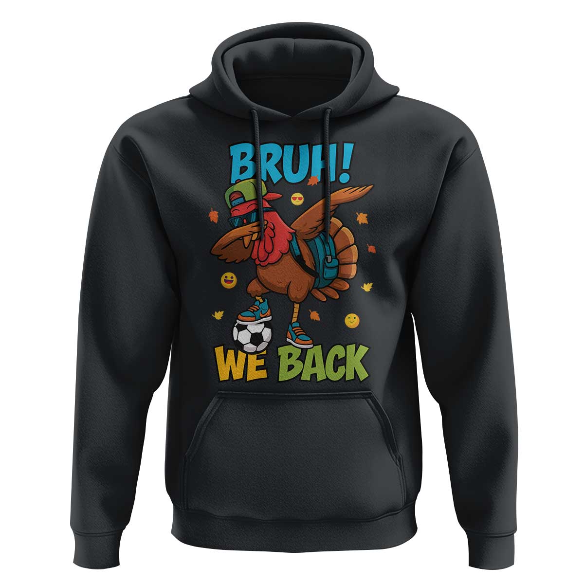Funny Thanksgiving Turkey Hoodie Bruh We Back To School - Wonder Print Shop