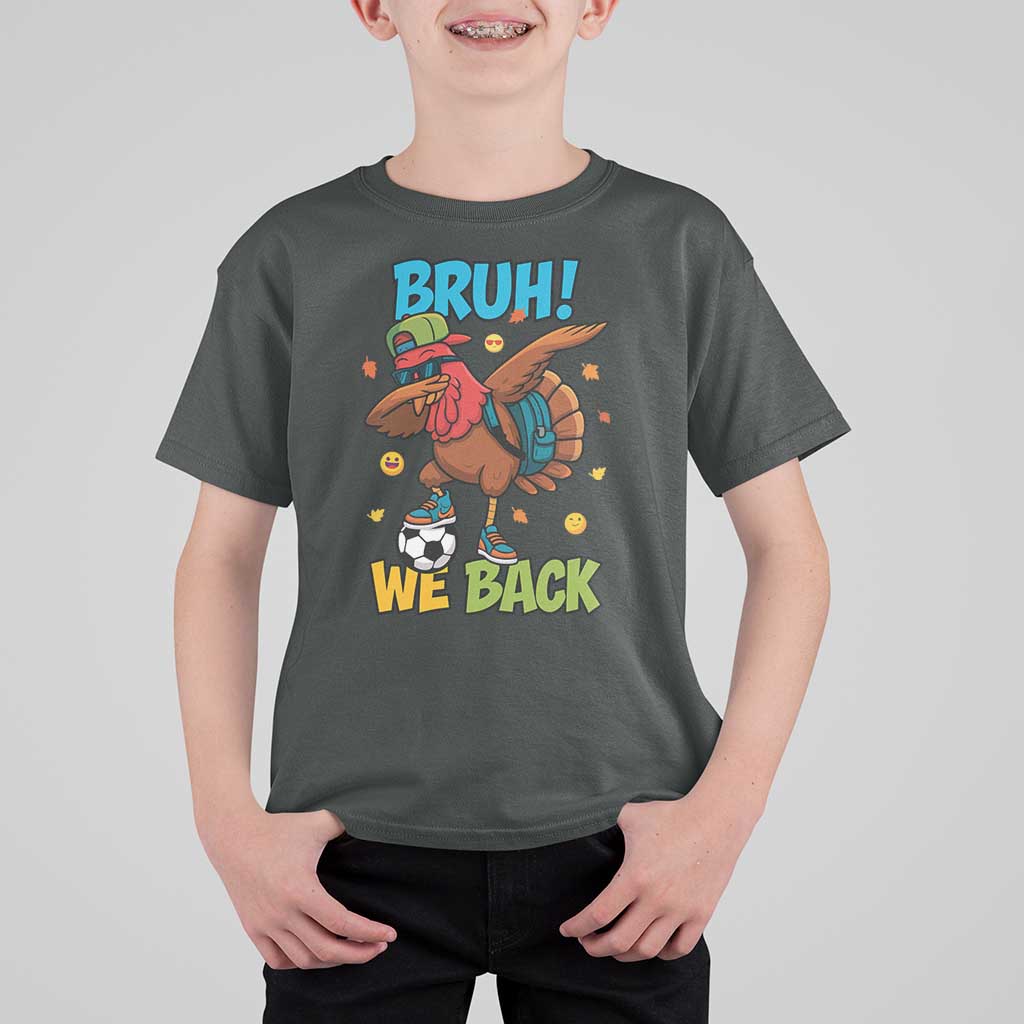 Funny Thanksgiving Turkey T Shirt For Kid Bruh We Back To School - Wonder Print Shop