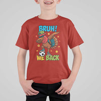 Funny Thanksgiving Turkey T Shirt For Kid Bruh We Back To School - Wonder Print Shop