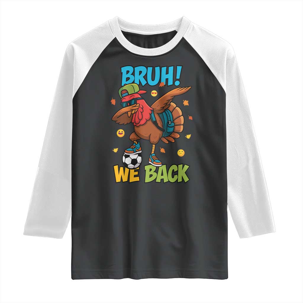 Funny Thanksgiving Turkey Raglan Shirt Bruh We Back To School - Wonder Print Shop