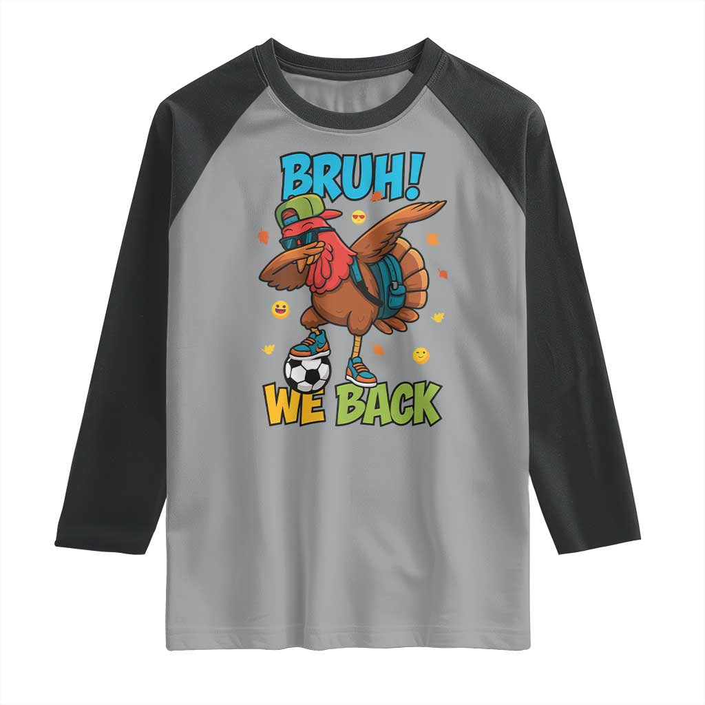 Funny Thanksgiving Turkey Raglan Shirt Bruh We Back To School - Wonder Print Shop