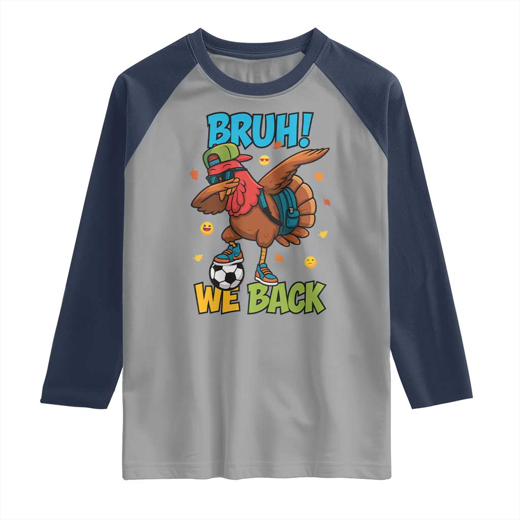 Funny Thanksgiving Turkey Raglan Shirt Bruh We Back To School - Wonder Print Shop