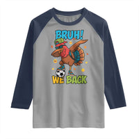 Funny Thanksgiving Turkey Raglan Shirt Bruh We Back To School - Wonder Print Shop