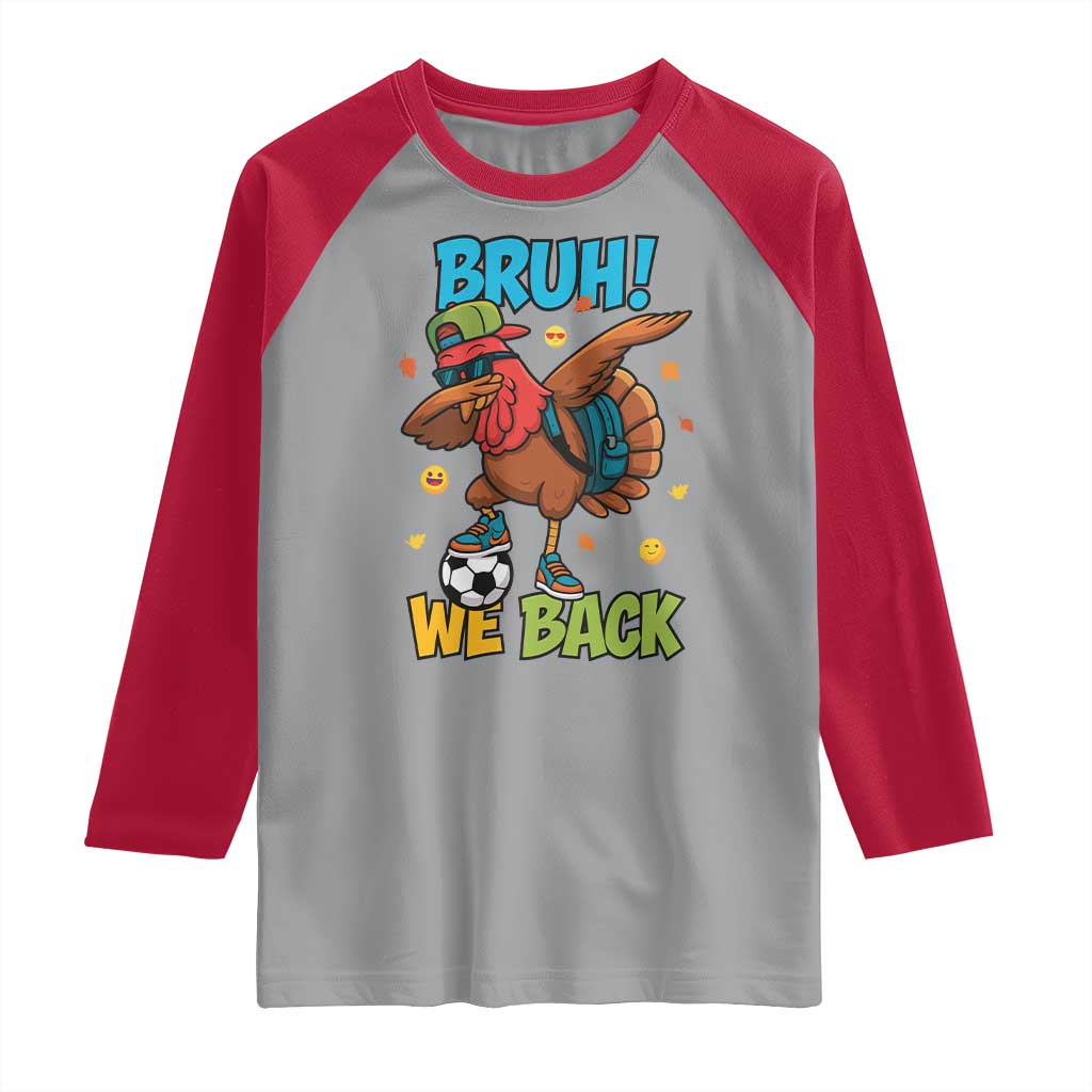 Funny Thanksgiving Turkey Raglan Shirt Bruh We Back To School - Wonder Print Shop