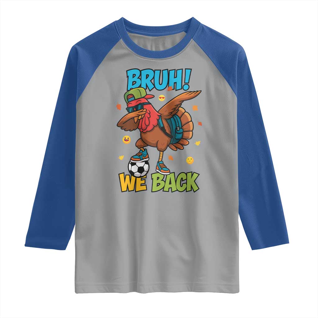 Funny Thanksgiving Turkey Raglan Shirt Bruh We Back To School - Wonder Print Shop