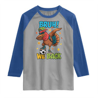 Funny Thanksgiving Turkey Raglan Shirt Bruh We Back To School - Wonder Print Shop