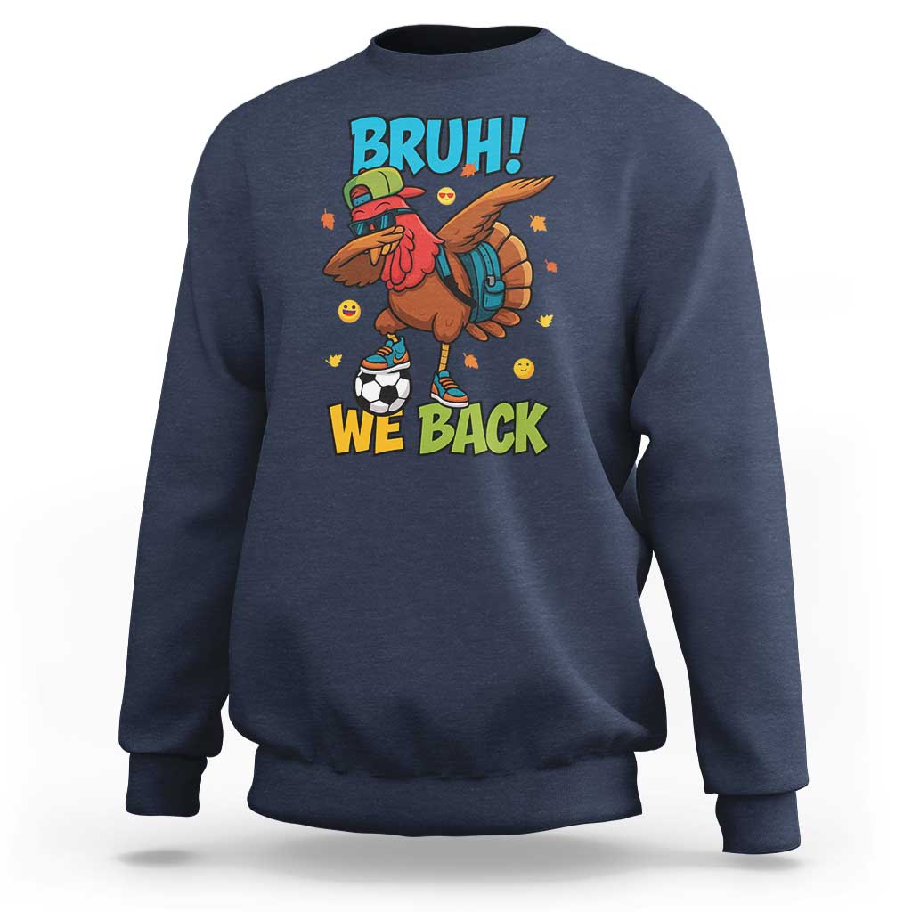 Funny Thanksgiving Turkey Sweatshirt Bruh We Back To School - Wonder Print Shop
