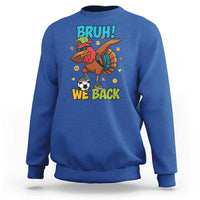 Funny Thanksgiving Turkey Sweatshirt Bruh We Back To School - Wonder Print Shop
