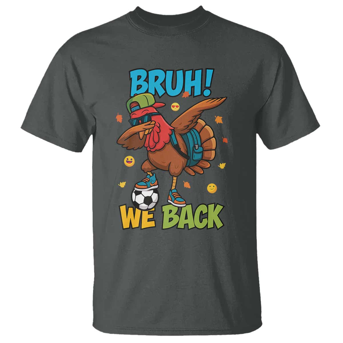Funny Thanksgiving Turkey T Shirt Bruh We Back To School - Wonder Print Shop