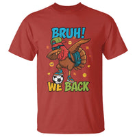 Funny Thanksgiving Turkey T Shirt Bruh We Back To School - Wonder Print Shop