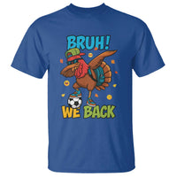 Funny Thanksgiving Turkey T Shirt Bruh We Back To School - Wonder Print Shop