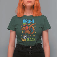 Funny Thanksgiving Turkey T Shirt For Women Bruh We Back To School - Wonder Print Shop