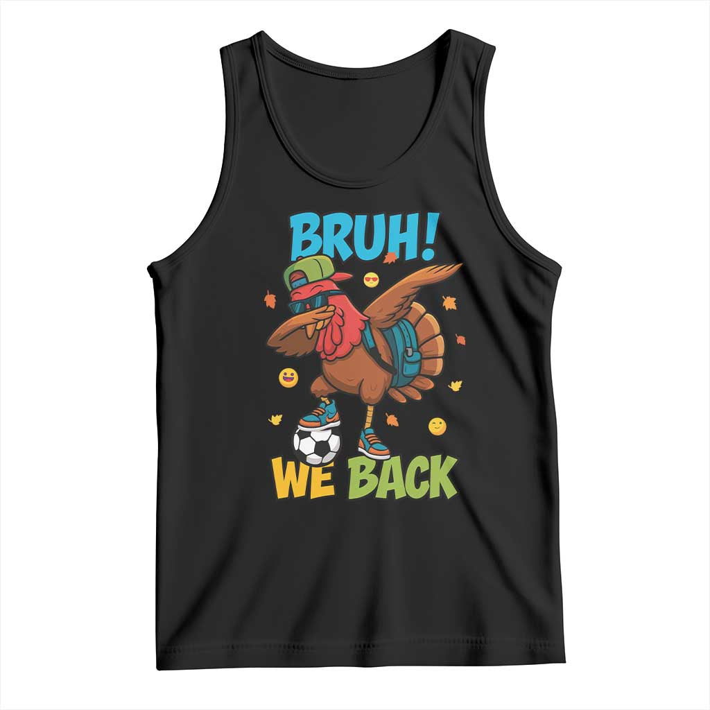 Funny Thanksgiving Turkey Tank Top Bruh We Back To School - Wonder Print Shop