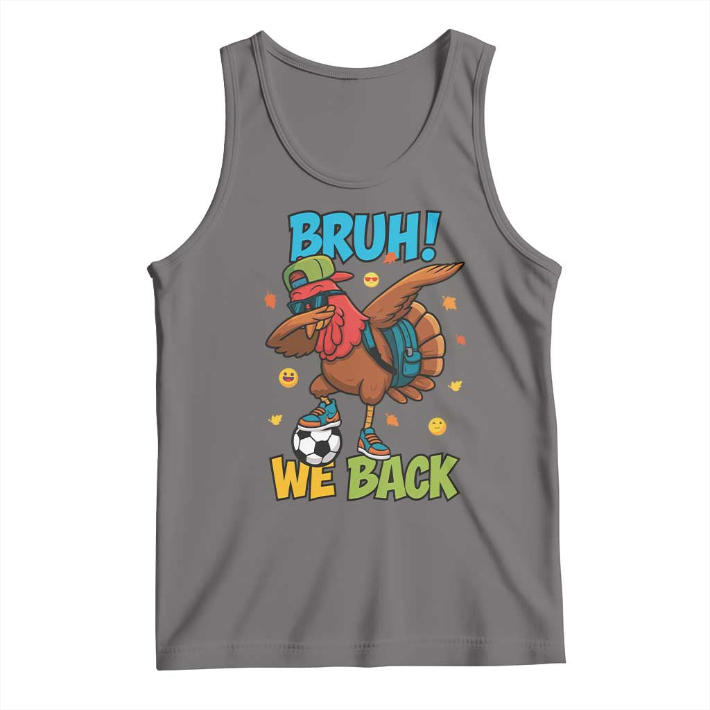 Funny Thanksgiving Turkey Tank Top Bruh We Back To School - Wonder Print Shop