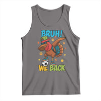 Funny Thanksgiving Turkey Tank Top Bruh We Back To School - Wonder Print Shop