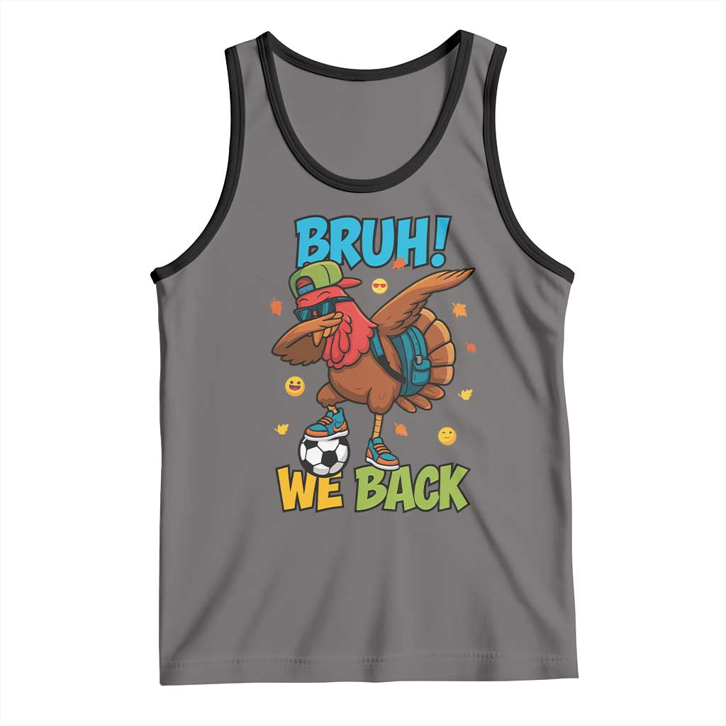Funny Thanksgiving Turkey Tank Top Bruh We Back To School - Wonder Print Shop