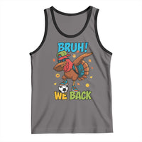 Funny Thanksgiving Turkey Tank Top Bruh We Back To School - Wonder Print Shop