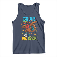 Funny Thanksgiving Turkey Tank Top Bruh We Back To School - Wonder Print Shop