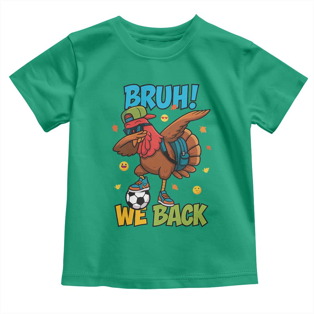 Funny Thanksgiving Turkey Toddler T Shirt Bruh We Back To School - Wonder Print Shop