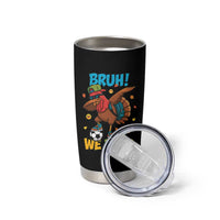 Funny Thanksgiving Turkey Tumbler Cup Bruh We Back To School - Wonder Print Shop