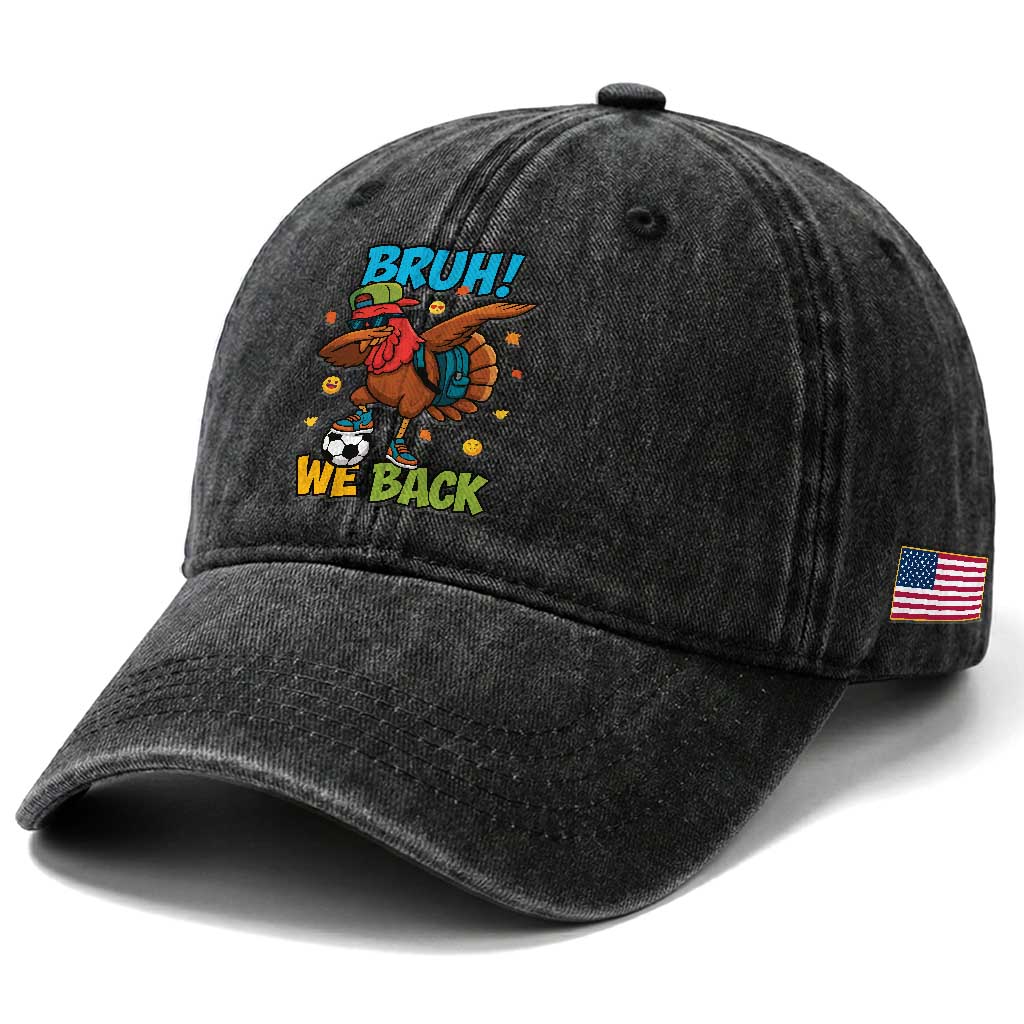 Funny Thanksgiving Turkey Washed Cotton Baseball Cap Bruh We Back To School