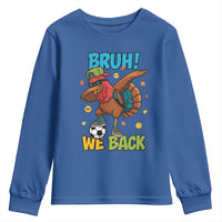 Funny Thanksgiving Turkey Youth Sweatshirt Bruh We Back To School - Wonder Print Shop