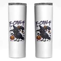 F Caw F Black Crow Halloween Meme Skinny Tumbler - Wonder Print Shop
