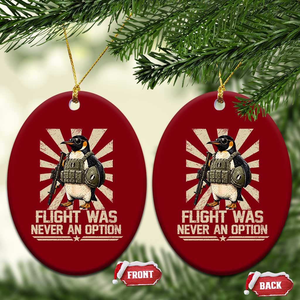 Flight was Never an Option Tactical Penguin Ceramic Ornament Funny Bird Meme