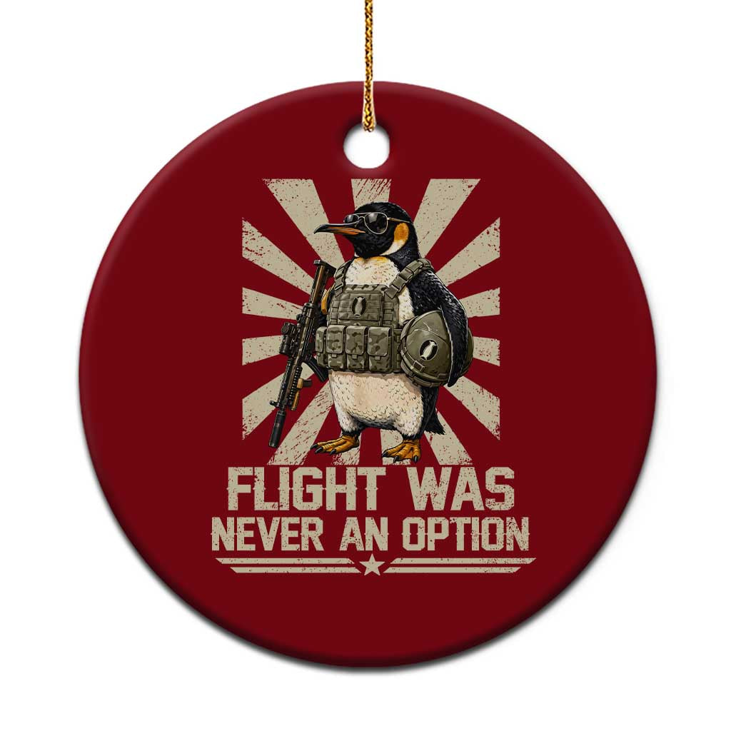 Flight was Never an Option Tactical Penguin Ceramic Ornament Funny Bird Meme